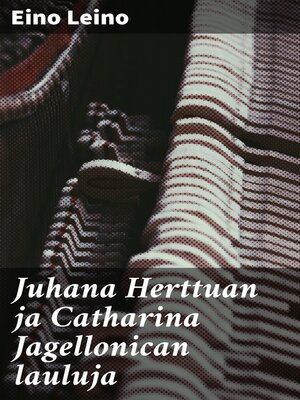 cover image of Juhana Herttuan ja Catharina Jagellonican lauluja